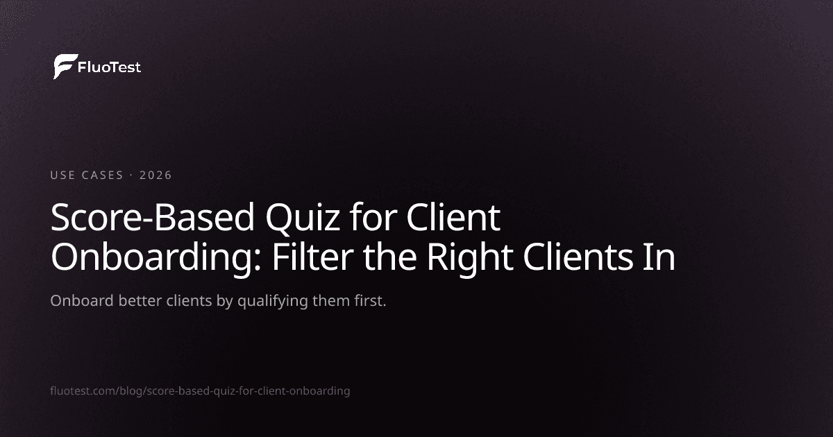 Score-Based Quiz for Client Onboarding: Filter the Right Clients In